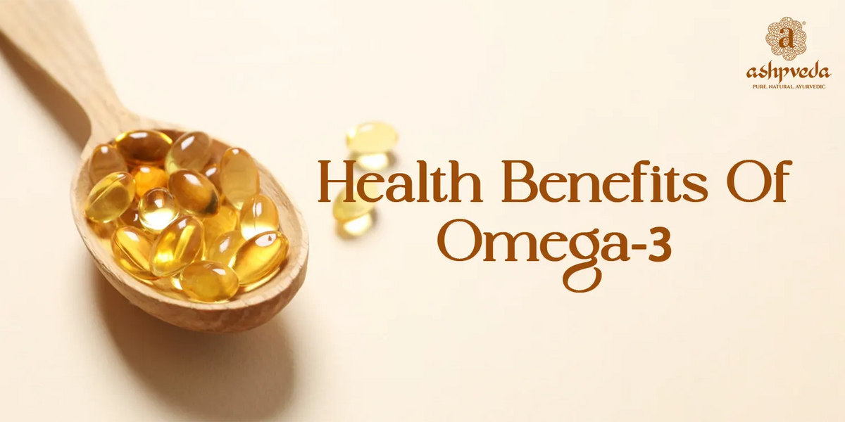 Health Benefits of Omega 3 Nourishing Your Well Being Ashpveda