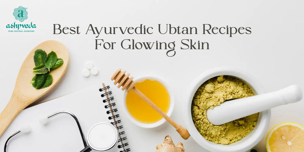 Best Ayurvedic Ubtan Recipes For Glowing Skin